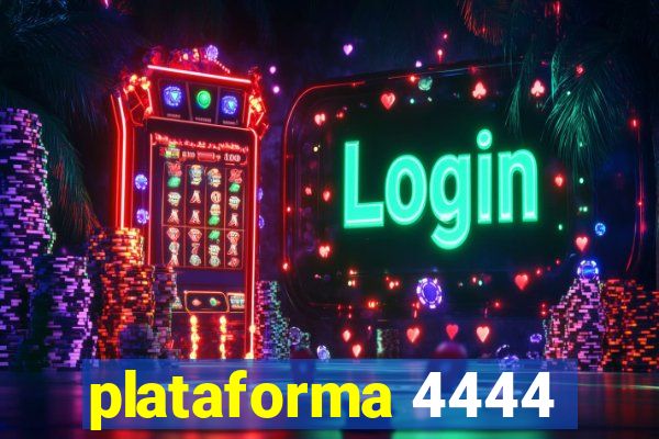 plataforma 4444